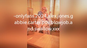 -onlyfans.2024.alex.jones.gabbie.carter.pov.blowjob.and.swallow.xxx