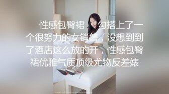 娇嫩小美女加上丰满肉嘟嘟诱人身材受不了抱着感受销魂沸腾啪啪奋力抽送撞击逼穴啪啪起伏荡漾输出