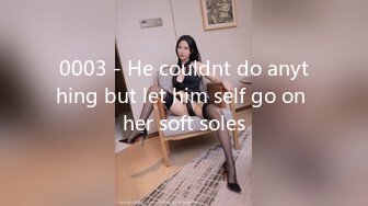 0003 - He couldnt do anything but let him self go on her soft soles