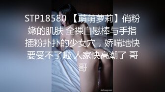 爱豆传媒ID5343女装大佬混住单身女舍