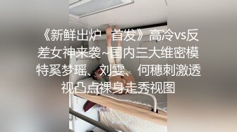 “你干嘛不要拍我”对白刺激~老婆买菜去了赶紧家中把大姨子肏了露脸无套干出白浆中途来电话她说“她吧”1080P高清无水原版