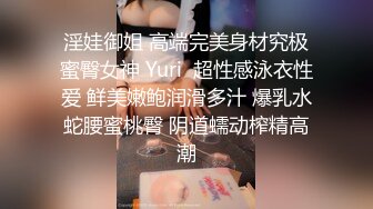 “小母狗我操死你”极品骚逼高颜值美臀少妇骚语操穴拉丝，四个多小时超长时间爽撸