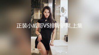 【清纯少妇致命诱惑】30岁良家小少妇偷拍，家中客厅调情啪啪，倒立口交精彩无比，肤白臀翘极品俏佳人