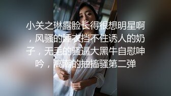 “你鸡巴好长啊”对白搞笑高挑性感身材模特毛婷兼车模大尺度私拍被土豪潜规则此女久战沙场真的骚1080P无水原版